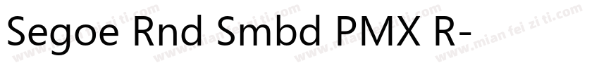 Segoe Rnd Smbd PMX R字体转换